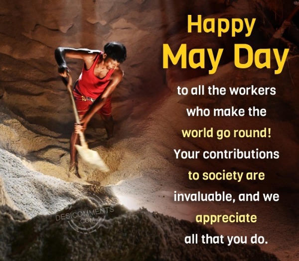 Happy May Day To All The Workers Who Make