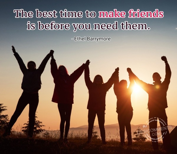 The Best Time To Make Friends