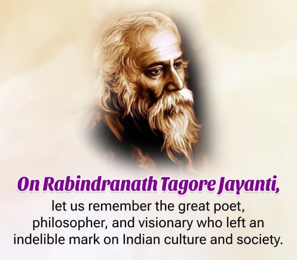 On Rabindranath Tagore Jayanti, Let Us Remember