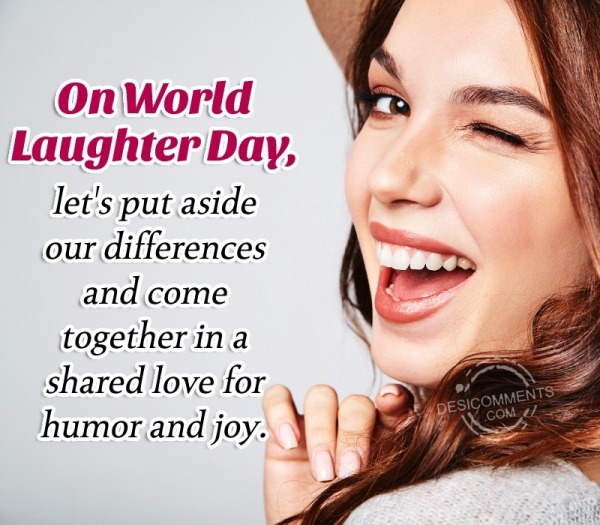 On World Laughter Day, Let's Put Aside Our