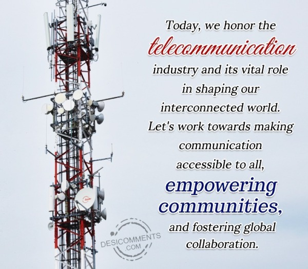 Today, We Honor the Telecommunication Industry