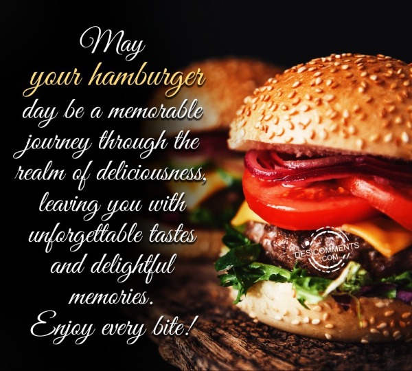 May Your Hamburger Day Be A Memorable