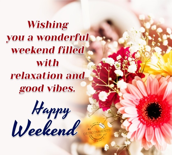 Wishing You A Wonderful Weekend