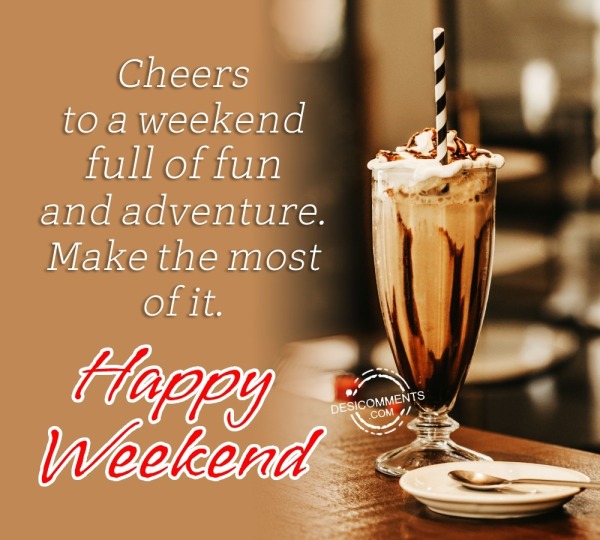 Cheers To A Weekend Full Of Fun