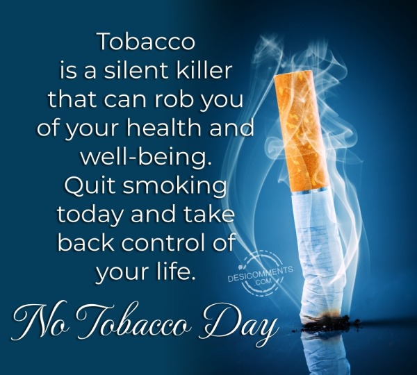 Tobacco Is A Silent Killer That Can Rob You Of Your Health