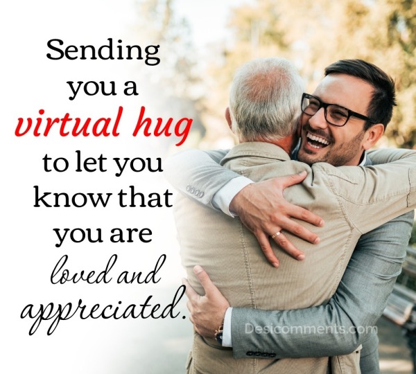Sending You A Virtual Hug To Let You Know