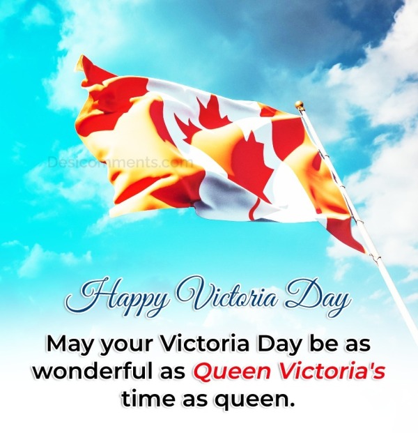 May Your Victoria Day Be As Wonderful