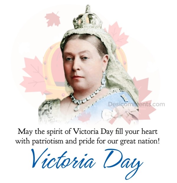May The Spirit Of Victoria Day Fill Your Heart