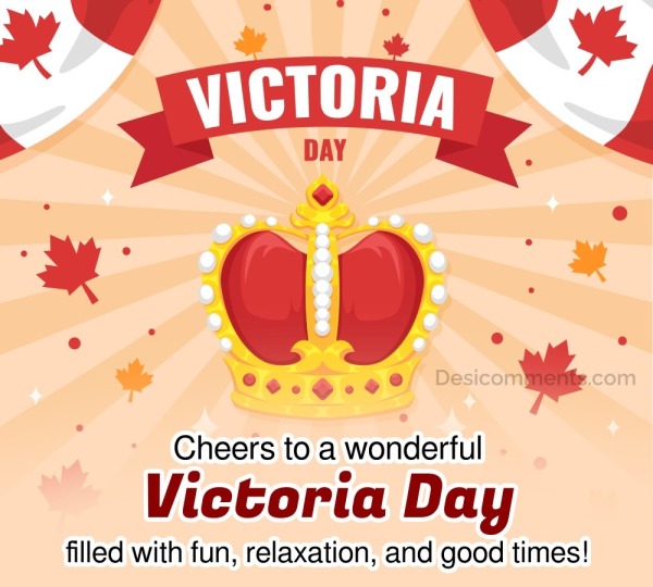 Cheers To A Wonderful Victoria Day