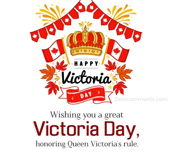 Wishing You A Great Victoria Day