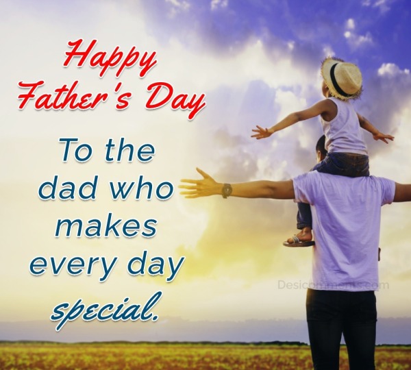 To The Dad Who Makes Every Day