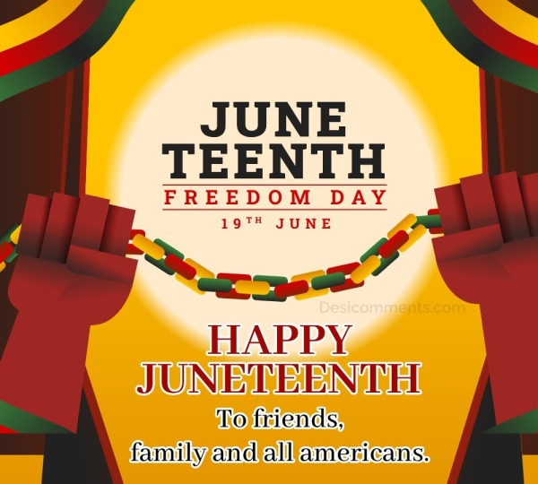 Happy Juneteenth To Friends