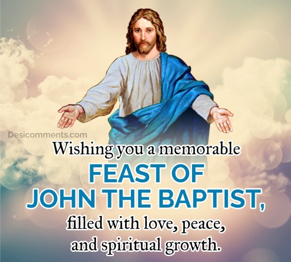 Wishing You A Memorable Feast of John The Baptist