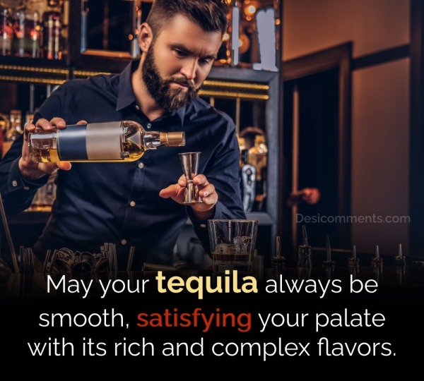 May Your Tequila Always