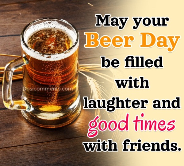 May Your Beer Day Be Filled With Laughter