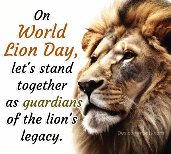 On World Lion Day, Let's Stand Together