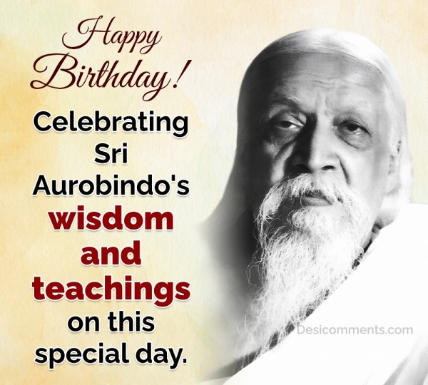 Celebrating Sri Aurobindo's