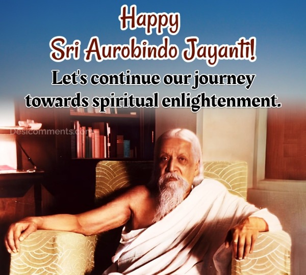 Happy Sri Aurobindo Jayanti