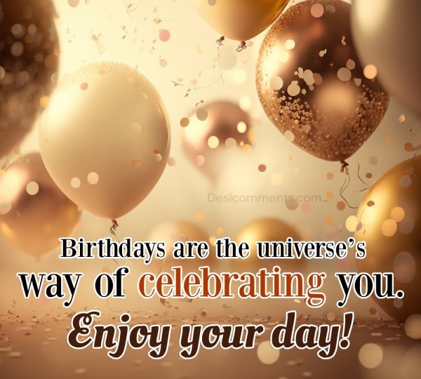 Birthdays Are The Universe’s