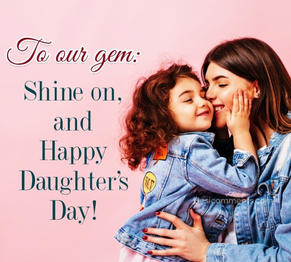 Shine On And Happy Daughters Day - DesiComments.com