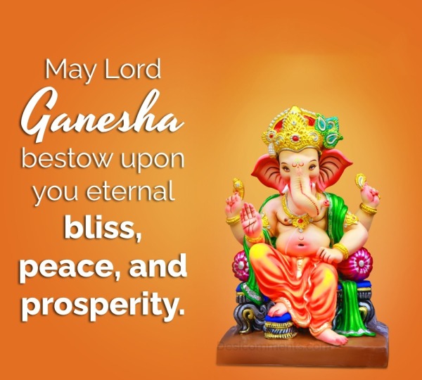 May Lord Ganesha bestow upon you eternal bliss