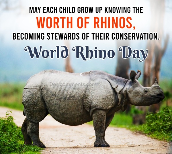 May each child grow up knowing the worth of rhinos