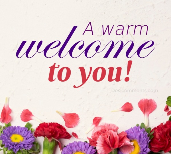 A Warm Welcome To You