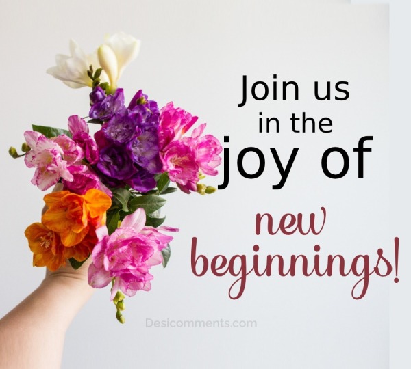 Join Us In The Joy Of New Beginnings