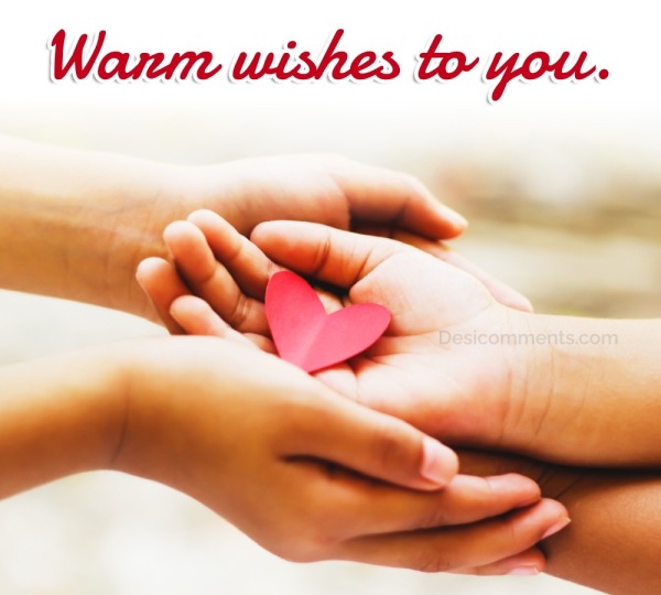 Warm Wishes To You - DesiComments.com