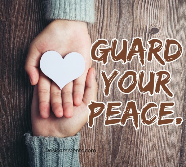 Guard Your Peace