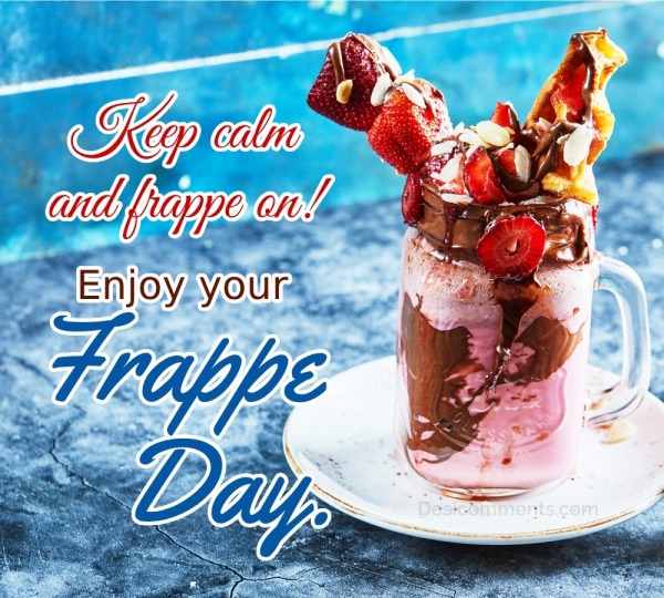 Keep Calm And Frappe On