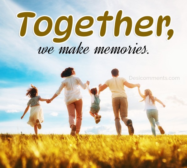 Together, We Make Memories