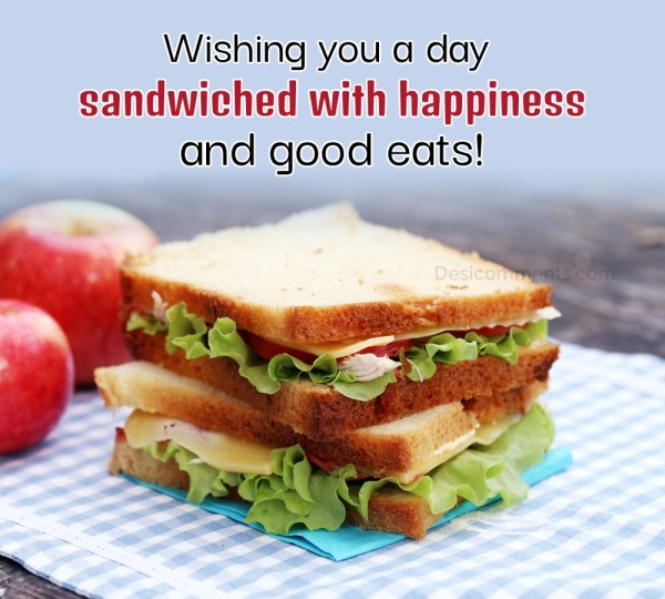 Wishing You A Day Sandwiched With Happiness