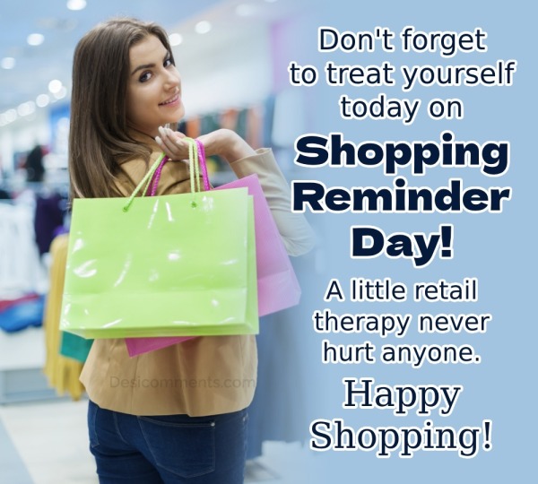 Don't Forget To Treat Yourself Happy shopping