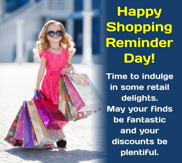Happy Shopping Reminder Day Time to indulge in some