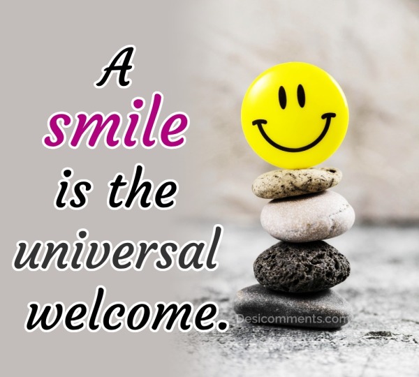 A Smile Is The Universal Welcome