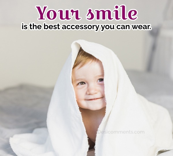 Your smile is the best accessory