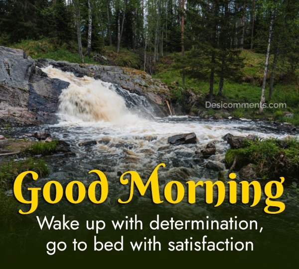 Good Morning Wake Up With Determination