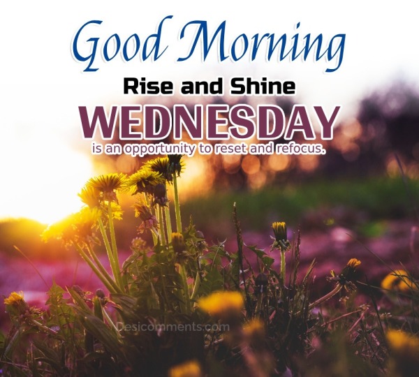 Good Morning WEDNESDAY