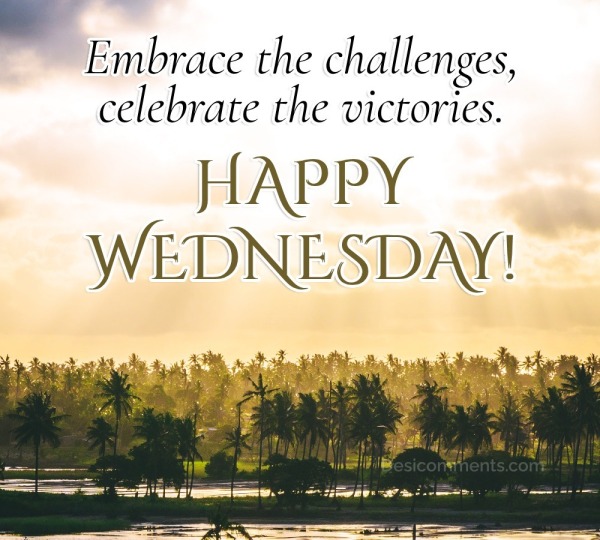 Happy Wednesday Celebrate The Victories