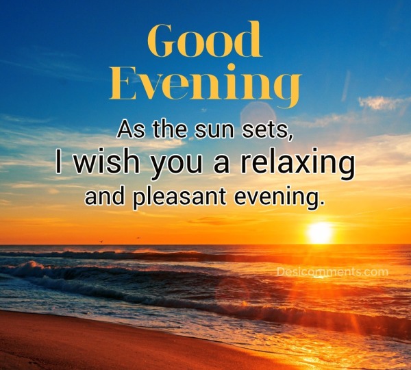 I Wish You A Relaxing And Pleasant Evening
