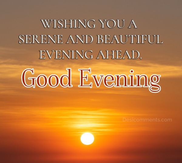 Wishing You A Serene And Beautiful Evening