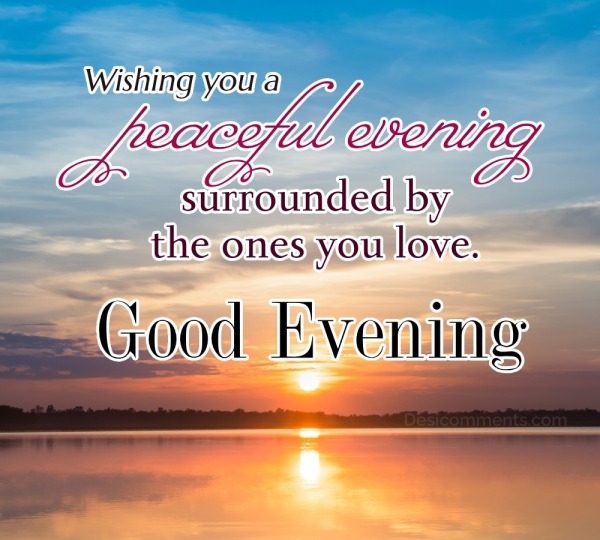 Wishing You A Peaceful Evening