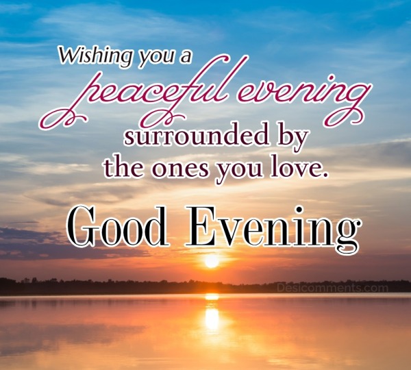 Wishing You A Peaceful Evening - Desi Comments