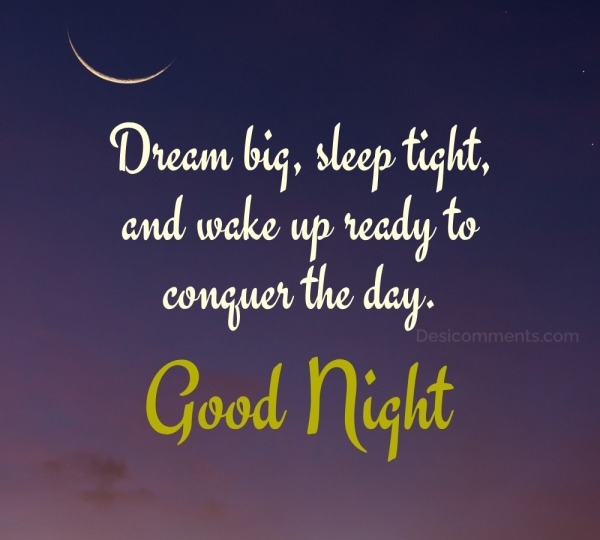 Dream Big, Sleep Tight - Desi Comments