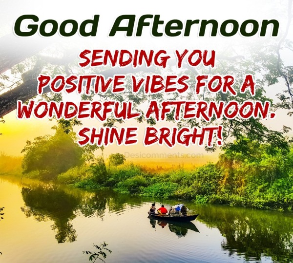 Sending You Positive Vibes For A Wonderful Afternoon