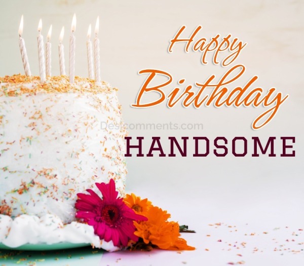 Happy Birthday, Handsome!