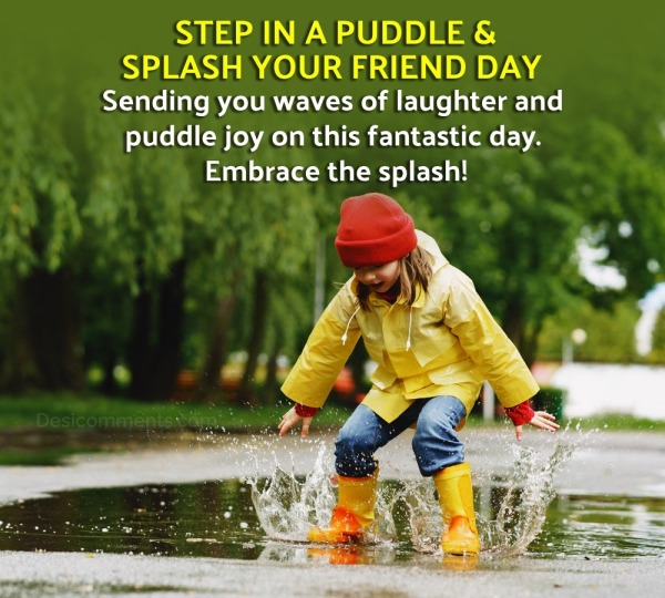 Step in a Puddle & Splash your friend day Photo