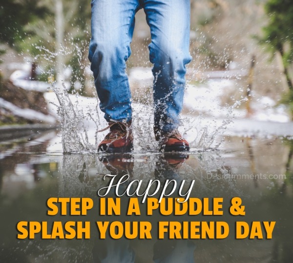 Step in a Puddle & Splash your friend day Pic