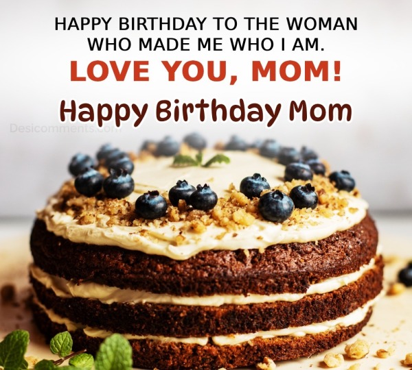 Happy Birthday , Love You Mom!